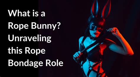 o que é rope bunny|Rope Bunny / Rope Bottom